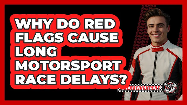 Why Do Red Flags Cause Long Motorsport Race Delays? - The Racing Xpert