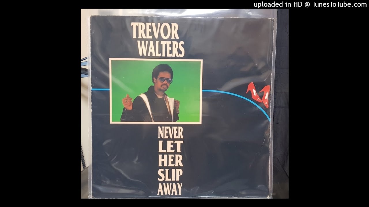 TREVOR WALTERS - NEVER LET HER SLIP AWAY - Full Version
