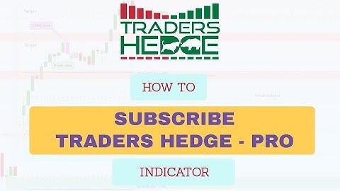 HOW TO SUBSCRIBE FOR TRADERS HEDGE - PRO INDICATOR