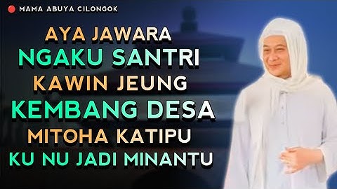 DONGENG JAWARA NGAKU SANTRI | ABUYA UCI CILONGOK