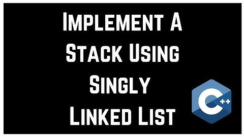 Implement A Stack Using Singly Linked List | Linked List Implementation of Stack - Data Structures