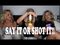 SAY IT OR SHOT IT WITH MY SISTERS