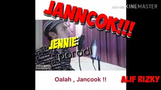 JANCOK!! JENNIE (versi parodi) #alif rizq