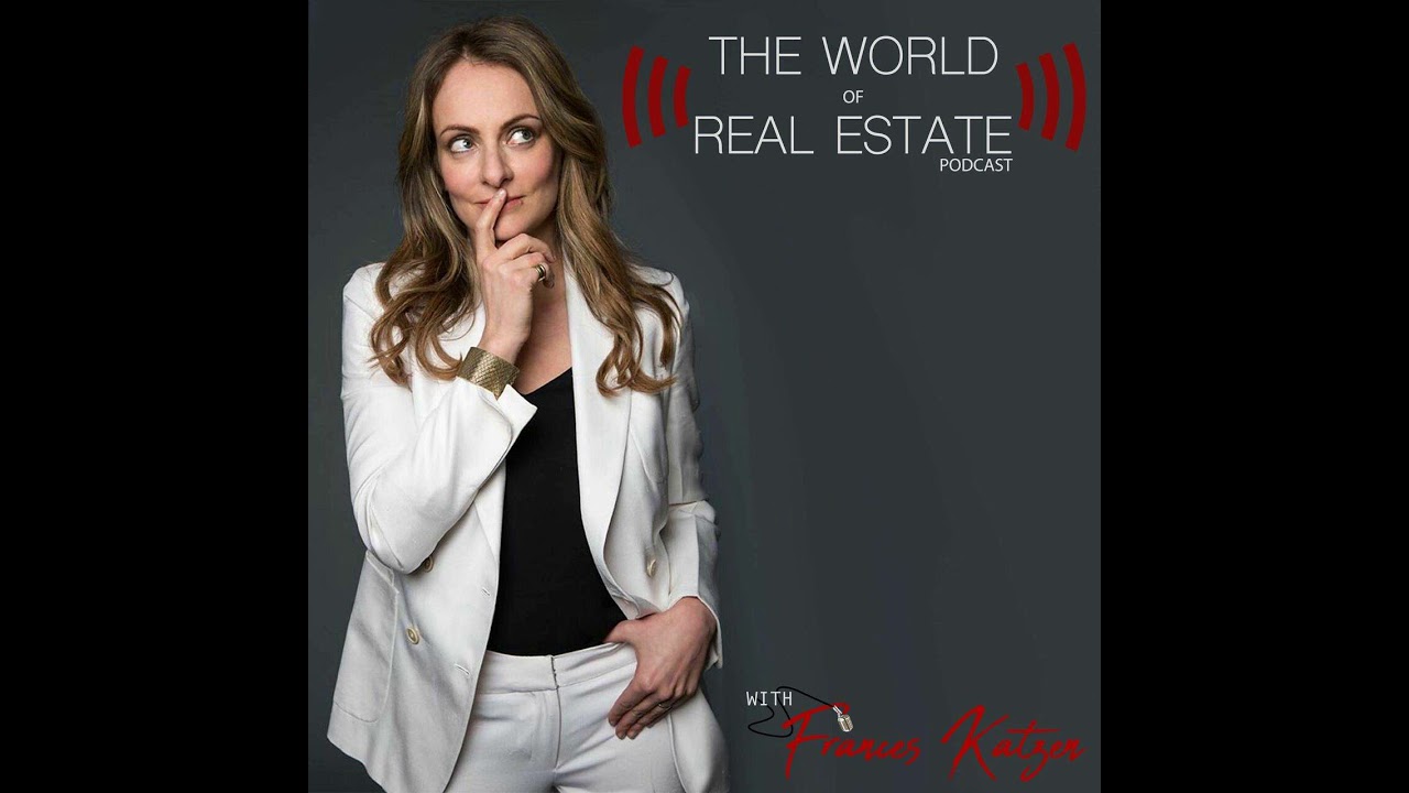 Episode 13: The World of Real Estate with Frances Katzen | Top Douglas Elliman Realtors Panel