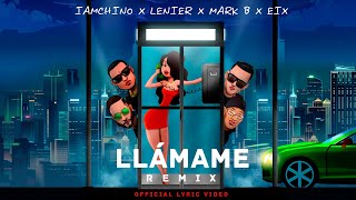 Iamchino Ft. Lenier, Mark B, & Eix - Llámame (Remix) [Official Lyric Video]