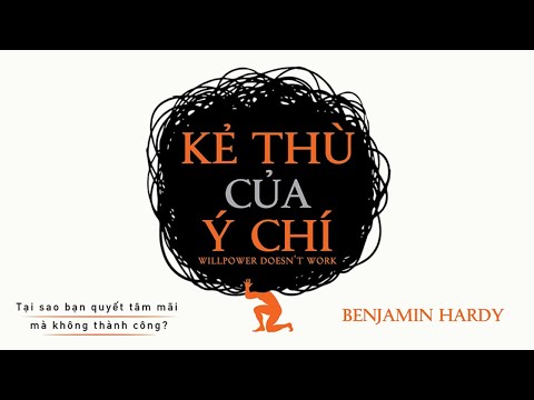 [Sách Nói] Kẻ Thù Của Ý Chí – Chương 1 | Benjamin Hardy