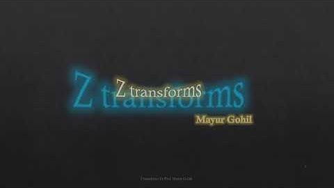 Z transforms Lect 01 Overview Mayur Gohil #engineering #maths #signalsandsyatems #youtube