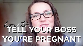 TELL YOUR BOSS YOU'RE PREGNANT | 12 Weeks Pregnant