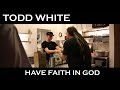 Todd White - Have Faith in God ( Mini Documentary )