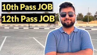  10th 12th Pass  Dubai      Job In Dubai