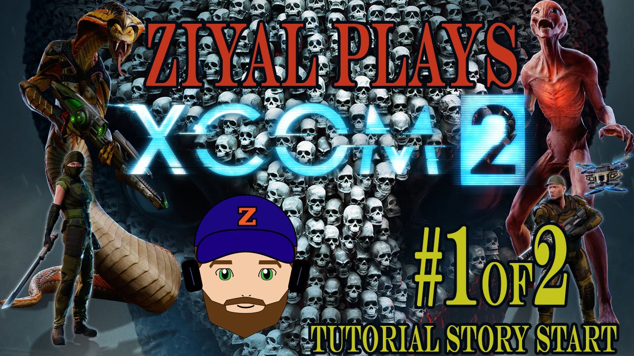 XCOM 2 – (Story & Early Mistakes) Let’s Laugh at Ziyal 1 of 2 Tutorial