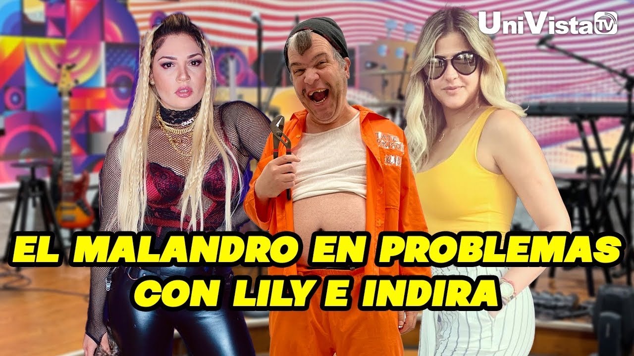 El Malandro Se Pasa Con Lily E Indira Youtube