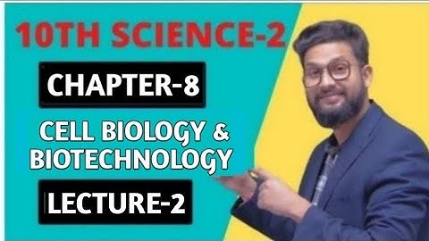 10th Science | Chapter 8 | Cell Biology & Biotechnology | Lecture 2 | Maharashtra Board |