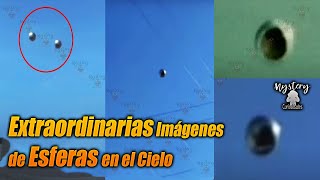 🛸¡ESFERAS EN EL CIELO!🤷‍♂️😱