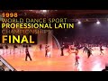 1998 WORLD DANCE SPORT PROFESSIONAL LATIN - FINAL