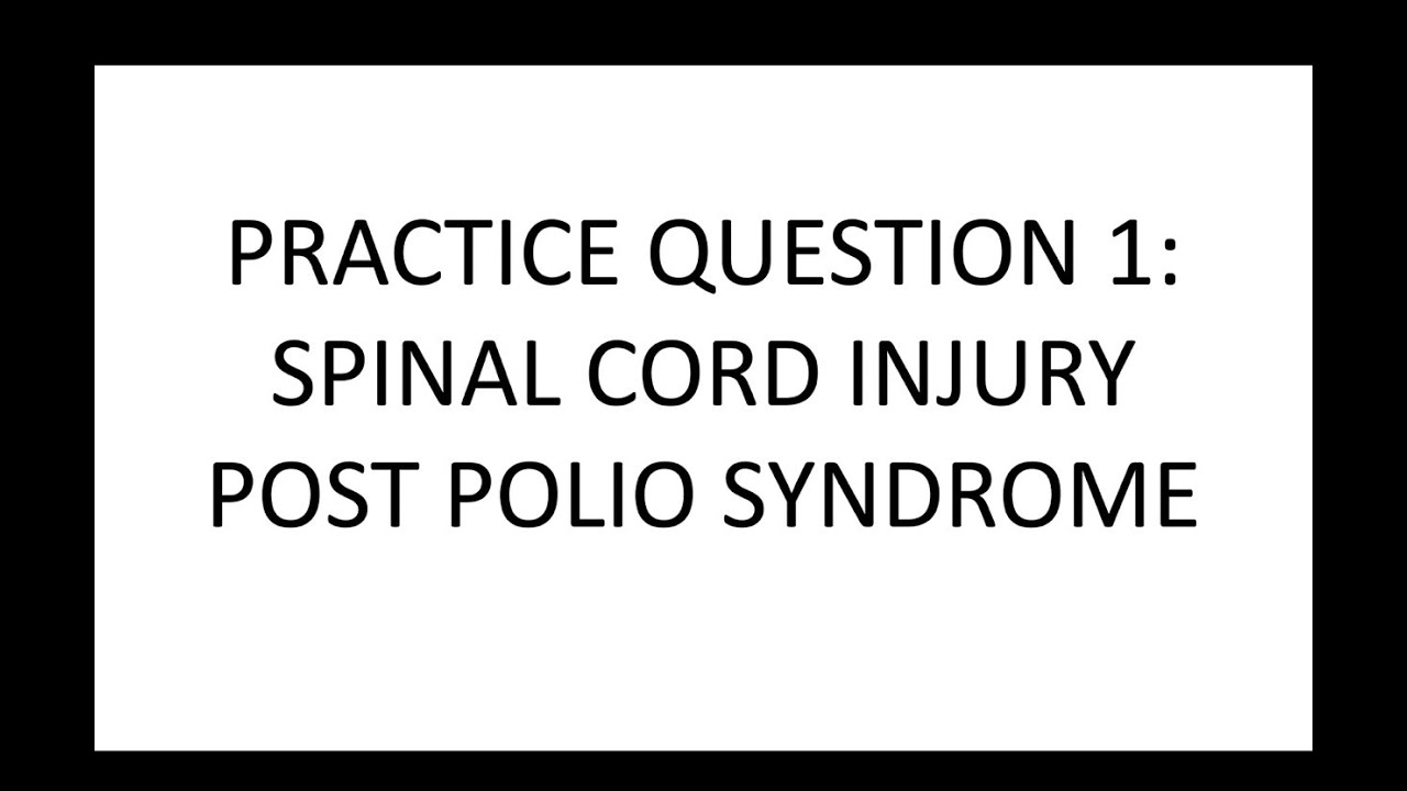 Post Injury Questions Rehab exam practice question 1 - Spinal cord injury and post-polio ...