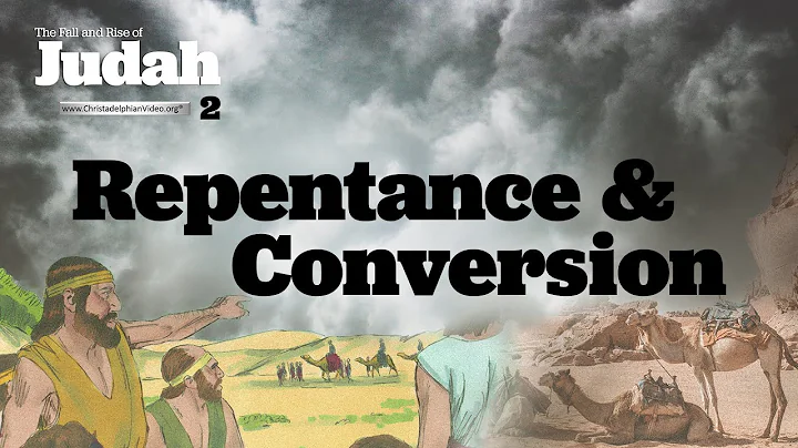 The Fall and rise of Judah:  Repentance and conver...