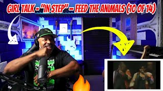 Girl Talk - "In Step" — Feed the Animals (10 of 14) - Producer Reaction