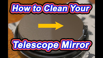 How To Clean Your Telescope Mirror