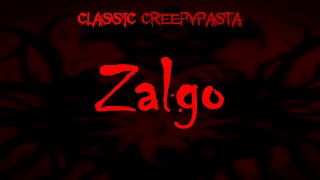 (Classic Creepypasta) Zalgo