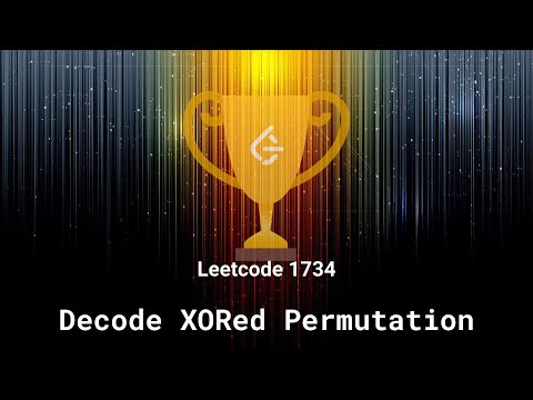 Leetcode 1734. Decode XORed Permutation