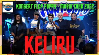 FLOP POPPY - KELIRU || FLOP POPPY MASIH TOUR 2022