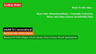 Backsound Video Bagus untuk Liputan Acara Konser Musik Spektakuler