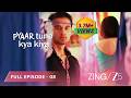 FIRST NIGHT BIWI HUI NARAAZ KYU Pyaar Tune Kya Kiya S 2 Full Ep 8 Pookiehubby Zingtv