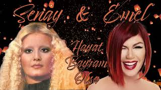 Şenay & Emel - Hayat Bayram Olsa