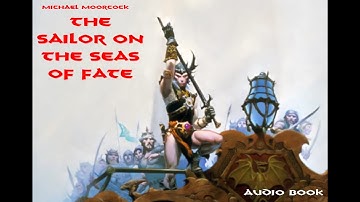 Elric Saga Book 2: The Sailor On The Seas Of Fate Part 2