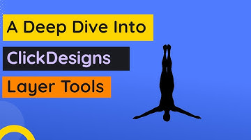 A Deep Dive Into ClickDesigns Layer Tools