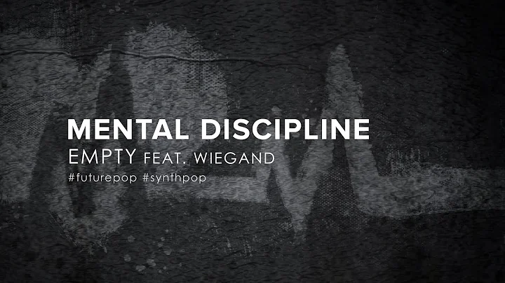 Mental Discipline - Empty (Feat. Wiegand) (2022)