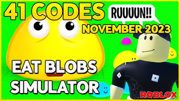 ✅41 CODES✅ALL WORKING CODES for 🙃EAT BLOBS SIMULATOR🙃 Roblox November 2023 🙃 Codes for Roblox TV