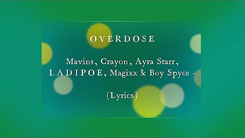Mavins, Crayon, Ayra Starr, LADIPOE, Magixx & Boy Spyce - Overdose (Lyrics)