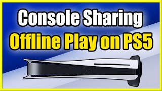 How to Enable Console Sharing and Offline Play on PS5 (Activate as Primary)