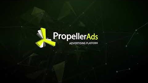 How to launch your first Onclick campaign in PropellerAds
