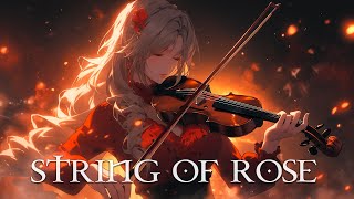 'STRING OF ROSE' Pure Dramatic 🌟 Most Powerful Violin Fierce Orchestral Strings Music