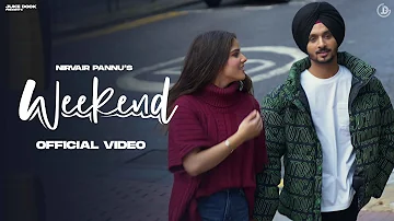 Weekend : Nirvair Pannu (Official Video) Deep Royce | Juke Dock