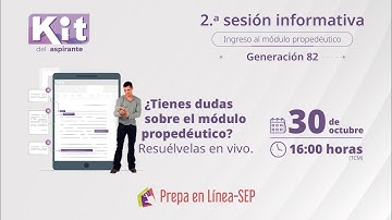2.ª Sesión informativa / Ingreso al módulo propedéutico / Generación 82