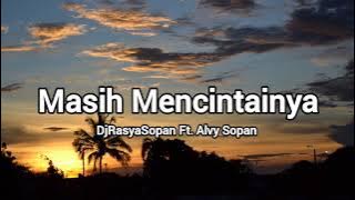 Masih Mencintainya - Papinka DJ Remix By DjRasyaSopan Ft.@vy_Sopan