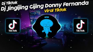 DJ JINGIJING GIJING DONNY FERNANDA VIRAL TIK TOK TERBARU 2023!!