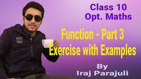 3. Class 10 - Opt. Math || Composite Functions & Inverse Functions Part 3 || Iraj parajuli