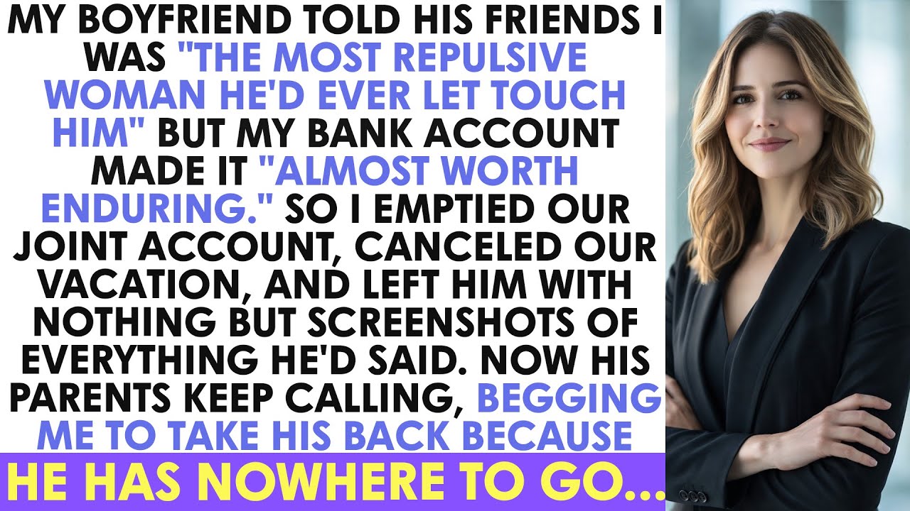 My Boyfriend Told His Friends I Was "The Most Repulsive Woman He'd Ever Let Touch...