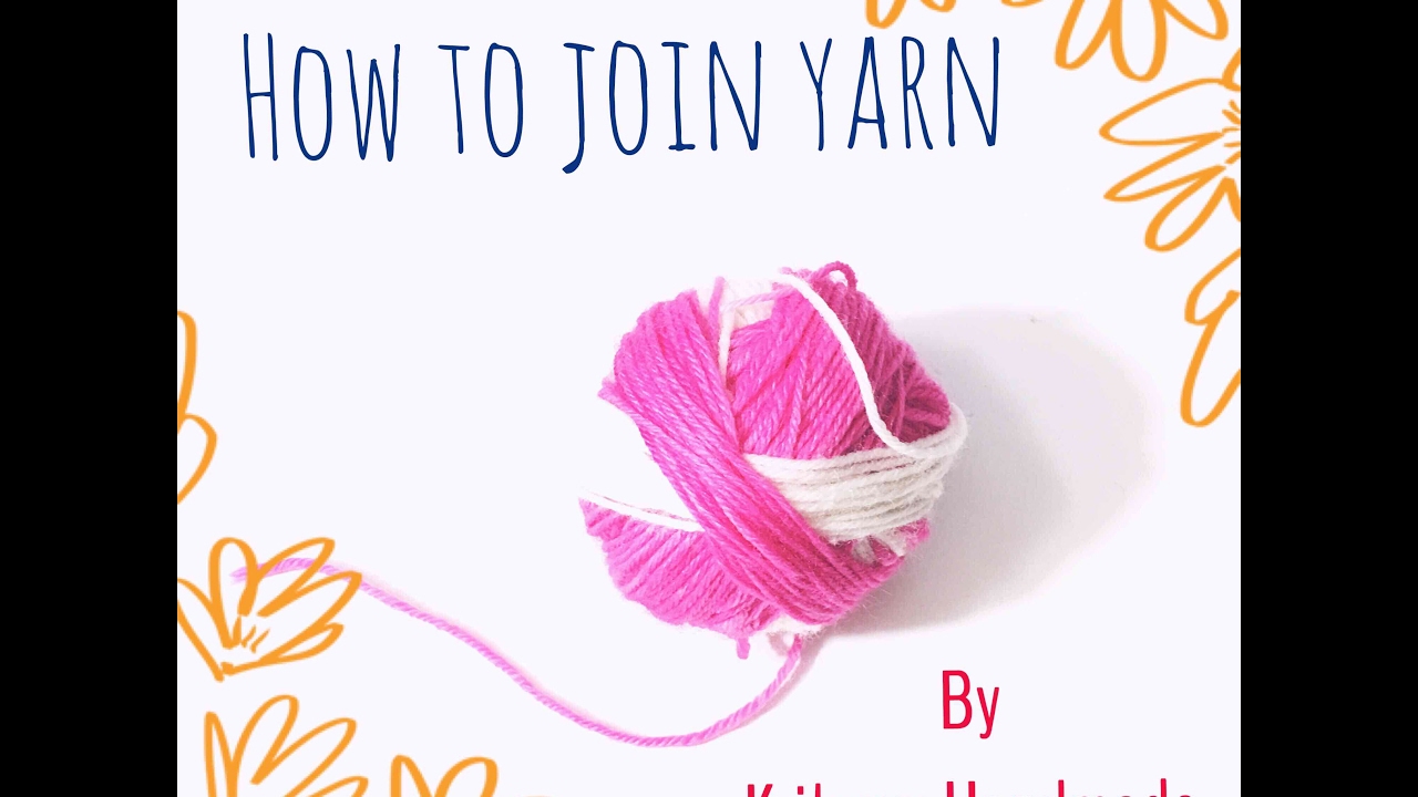 Tutorial 12 How to Join Yarn Making a magic ball Magic Knot