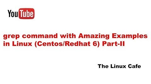 grep command with Amazing Examples in Linux (Centos/Redhat 6) Part-2
