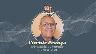 3ª Temp / Ep: #028 - Vicente França (Pré-candidato a vereador)