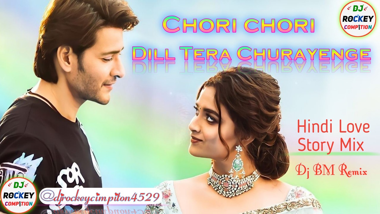 CHORI CHORI DILL TERA CURAYENGE   ⁨@djrockeycompition4529⁩