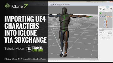 Unreal Live Link Plug-in Tutorial - Importing UE4 Characters into iClone via 3DXchange