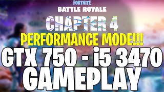 Fortnite Chapter 4 (Performance mode) | GTX 750 1GB - i5 3470 |
