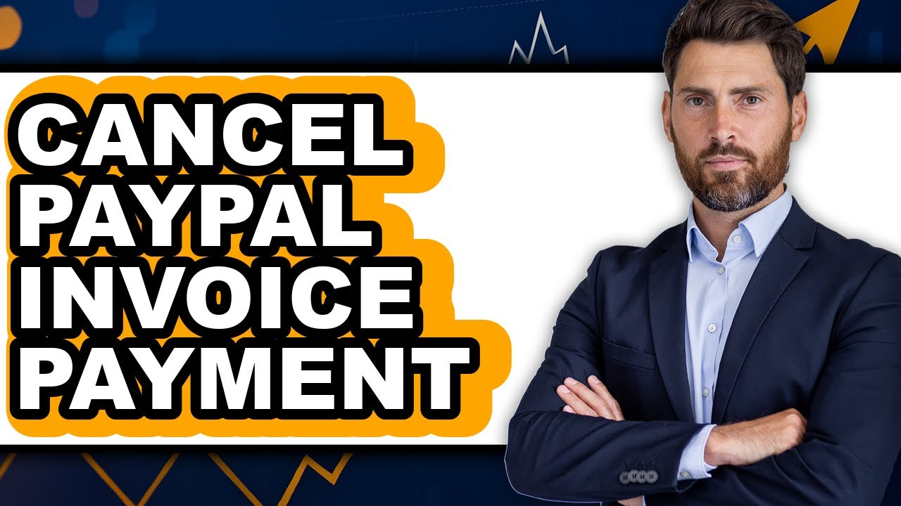 How to Cancel PayPal Invoice Payment 2025 - Full Guide